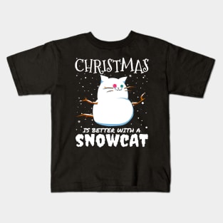 Christmas Is Better With A Snowcat - Christmas snow cat gift Kids T-Shirt